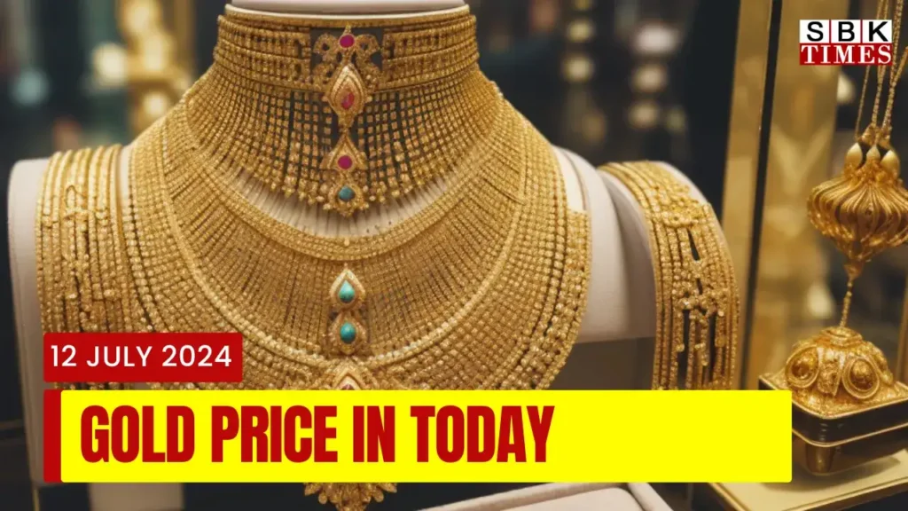 Gold Price Today 12 July 2024