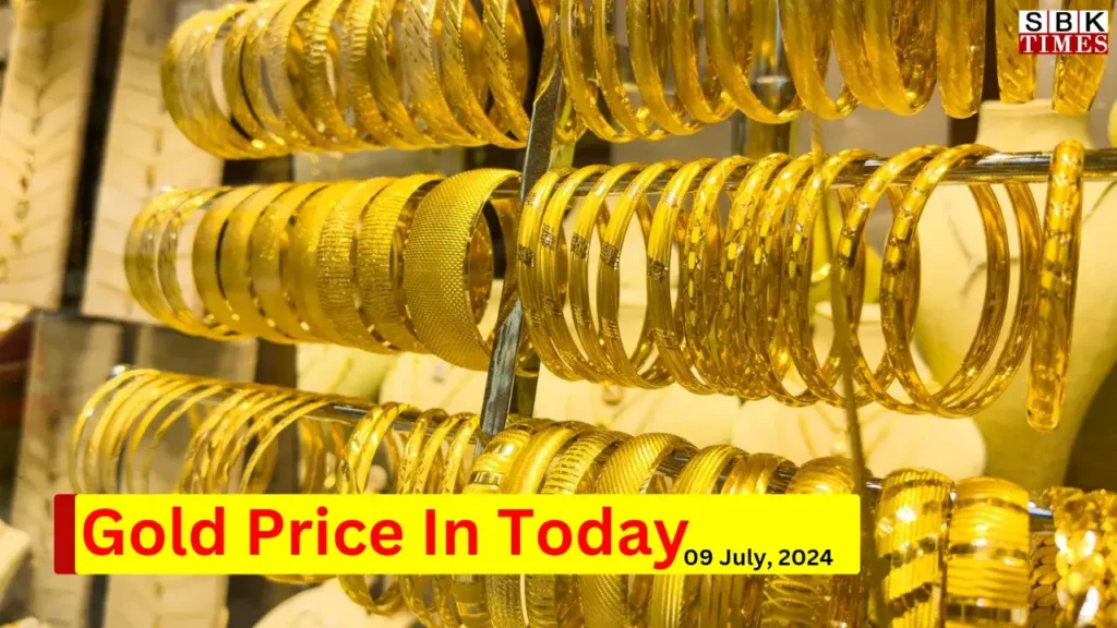 Gold Price in Today: 09 July 2024 जानिए आज सोने की कीमत किया है अपने शहर में